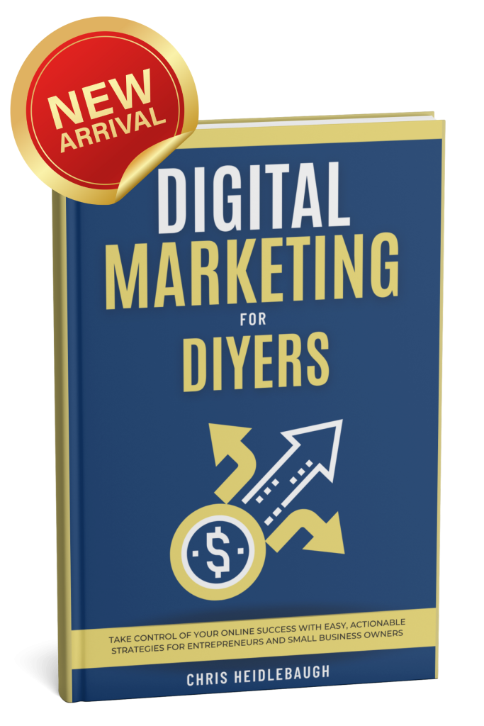 Digital Marketing for DIYers book by Chris Heidlebaugh